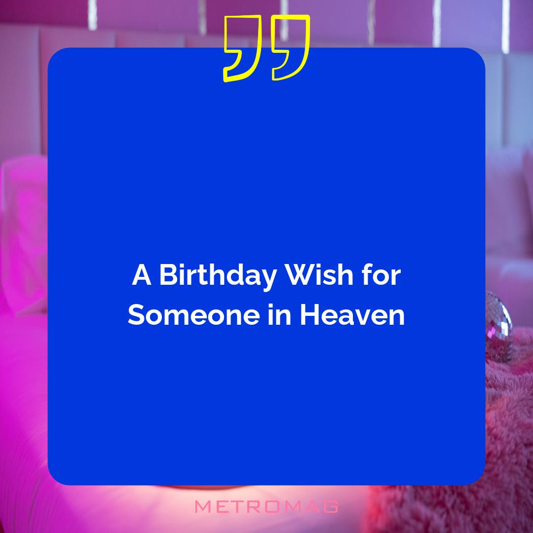 A Birthday Wish for Someone in Heaven