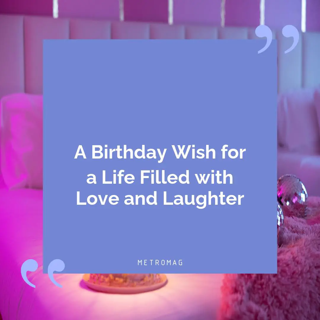 A Birthday Wish for a Life Filled with Love and Laughter