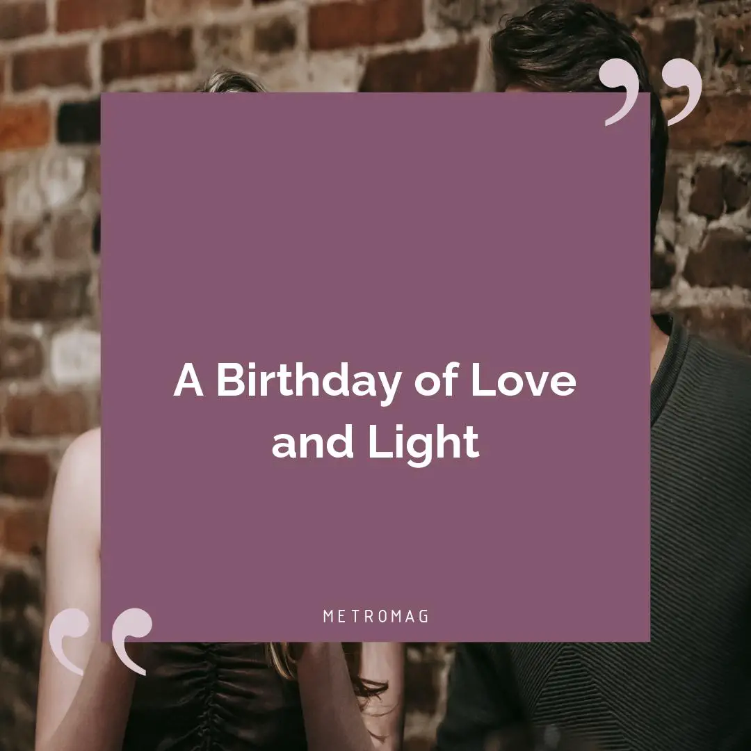 A Birthday of Love and Light
