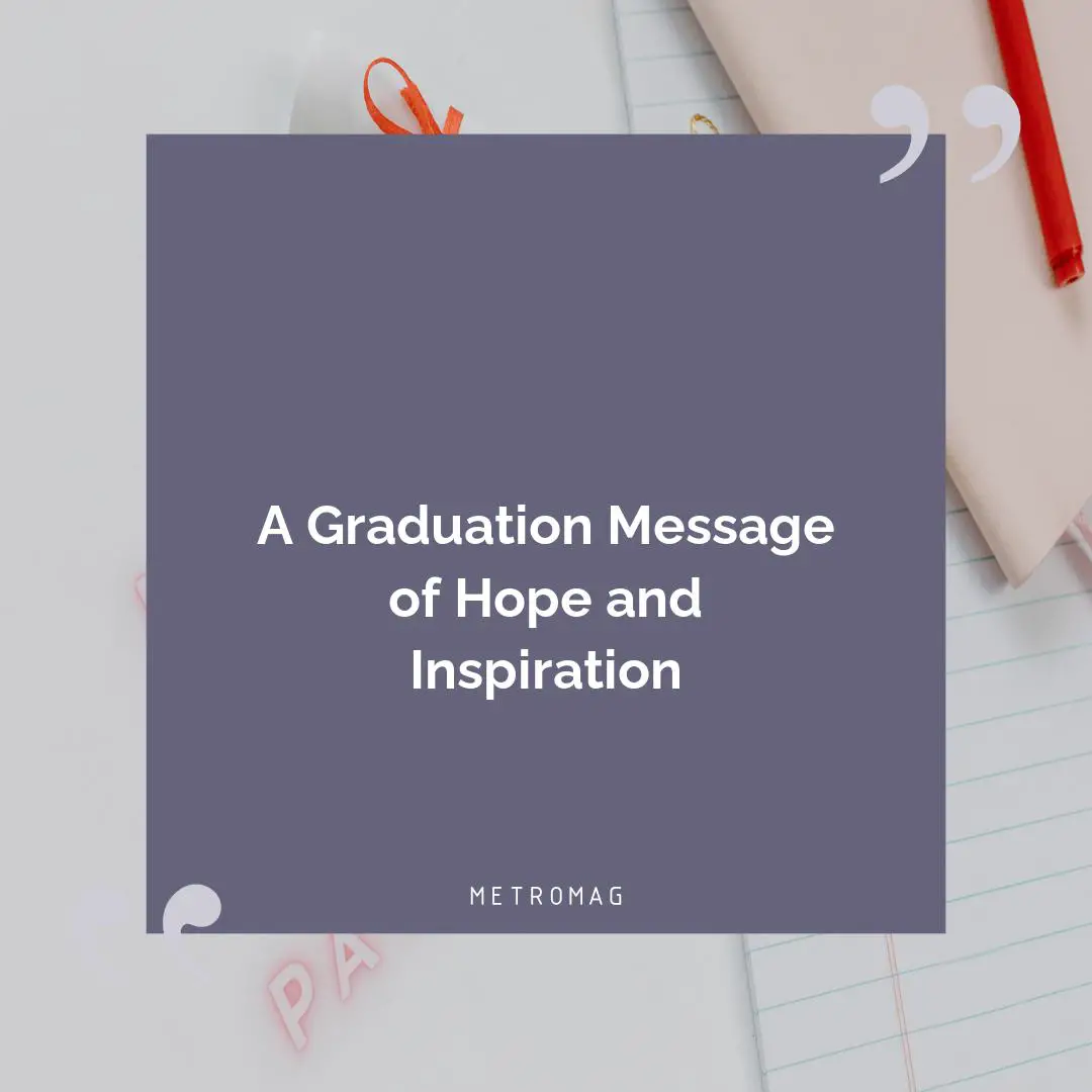A Graduation Message of Hope and Inspiration
