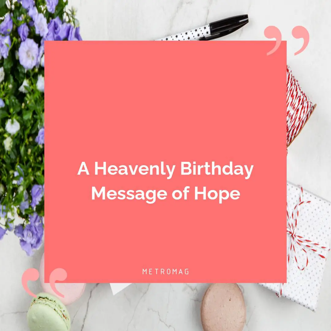 A Heavenly Birthday Message of Hope