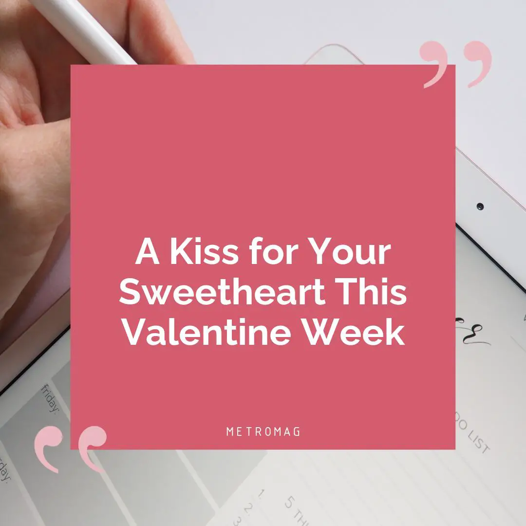 A Kiss for Your Sweetheart This Valentine Week