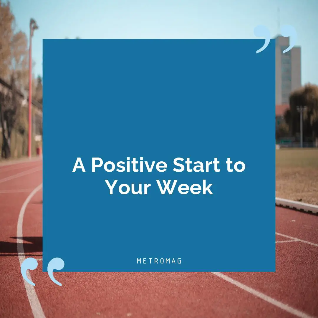 A Positive Start to Your Week