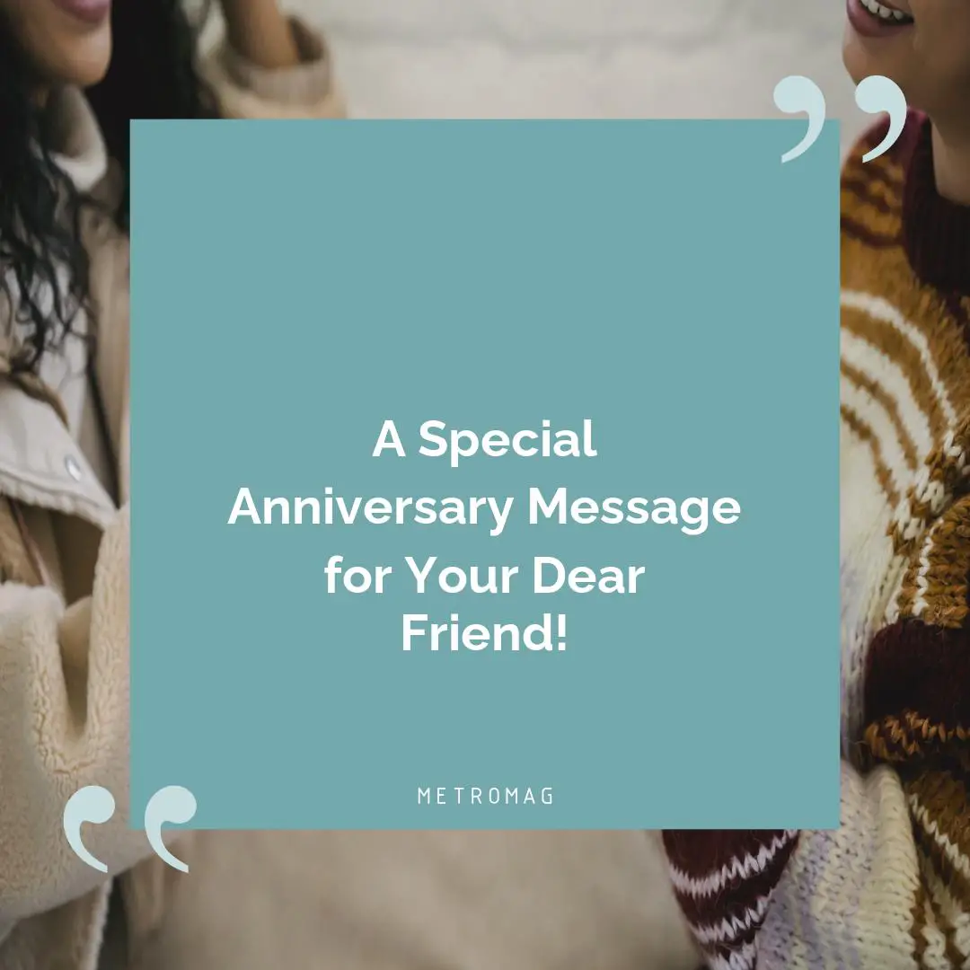 A Special Anniversary Message for Your Dear Friend!