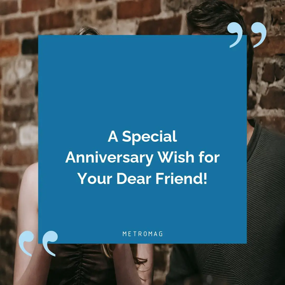 A Special Anniversary Wish for Your Dear Friend!