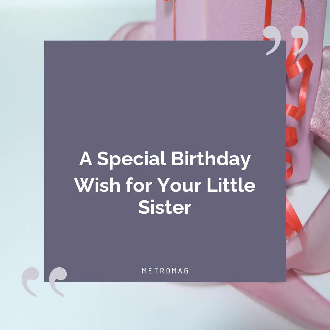 A Special Birthday Wish for Your Little Sister