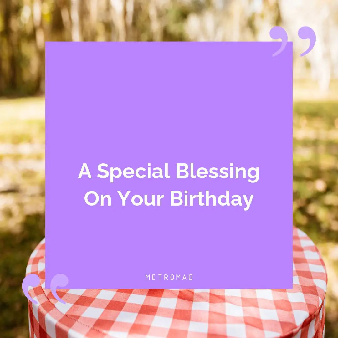 A Special Blessing On Your Birthday