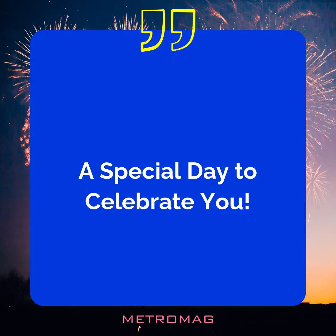 A Special Day to Celebrate You!