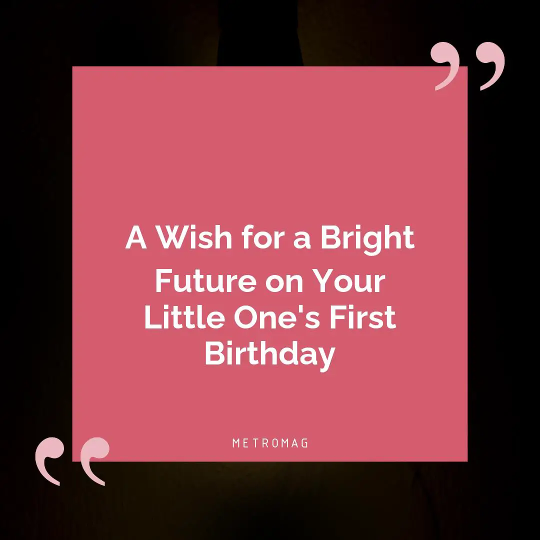 A Wish for a Bright Future on Your Little One's First Birthday