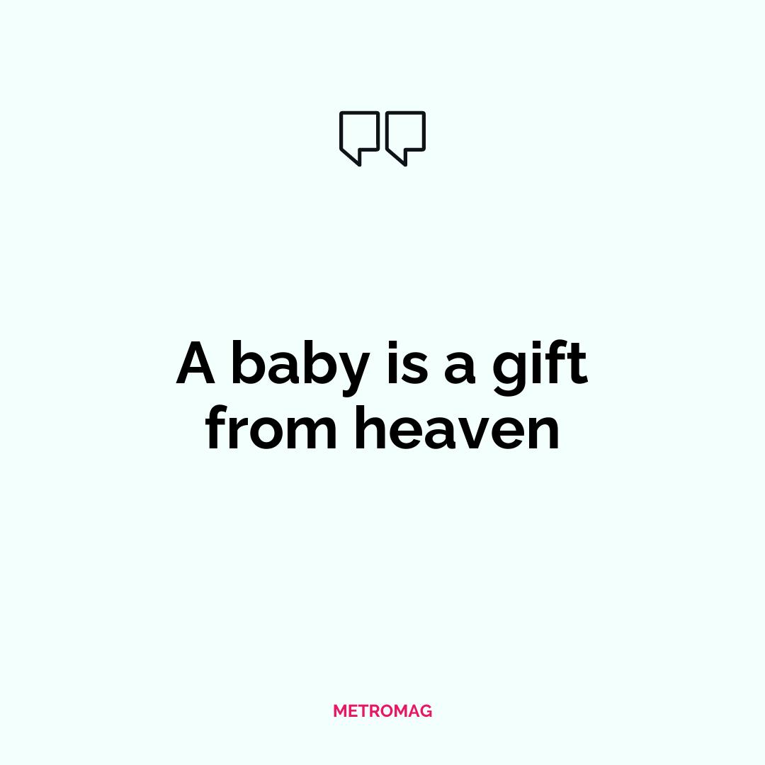 A baby is a gift from heaven