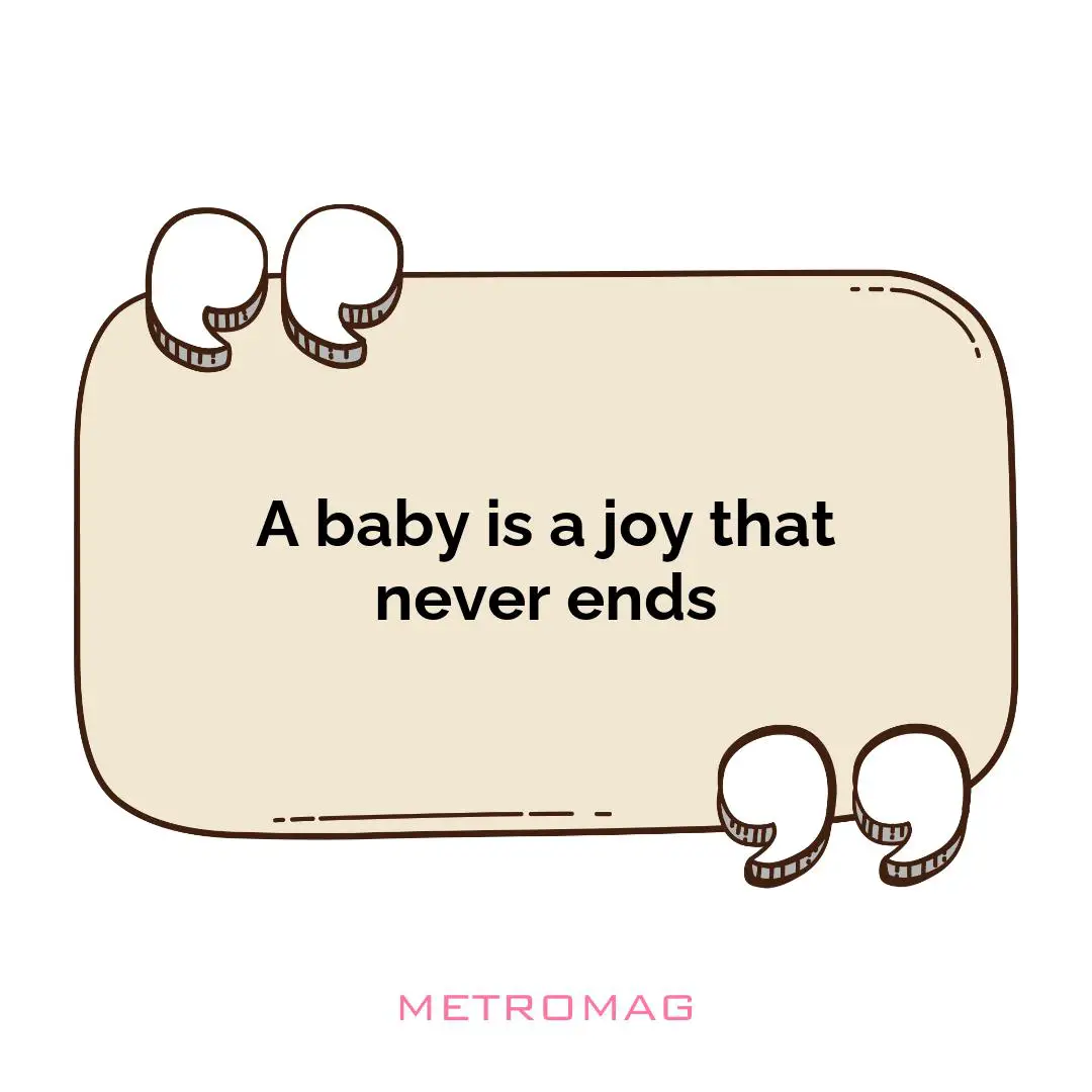 A baby is a joy that never ends