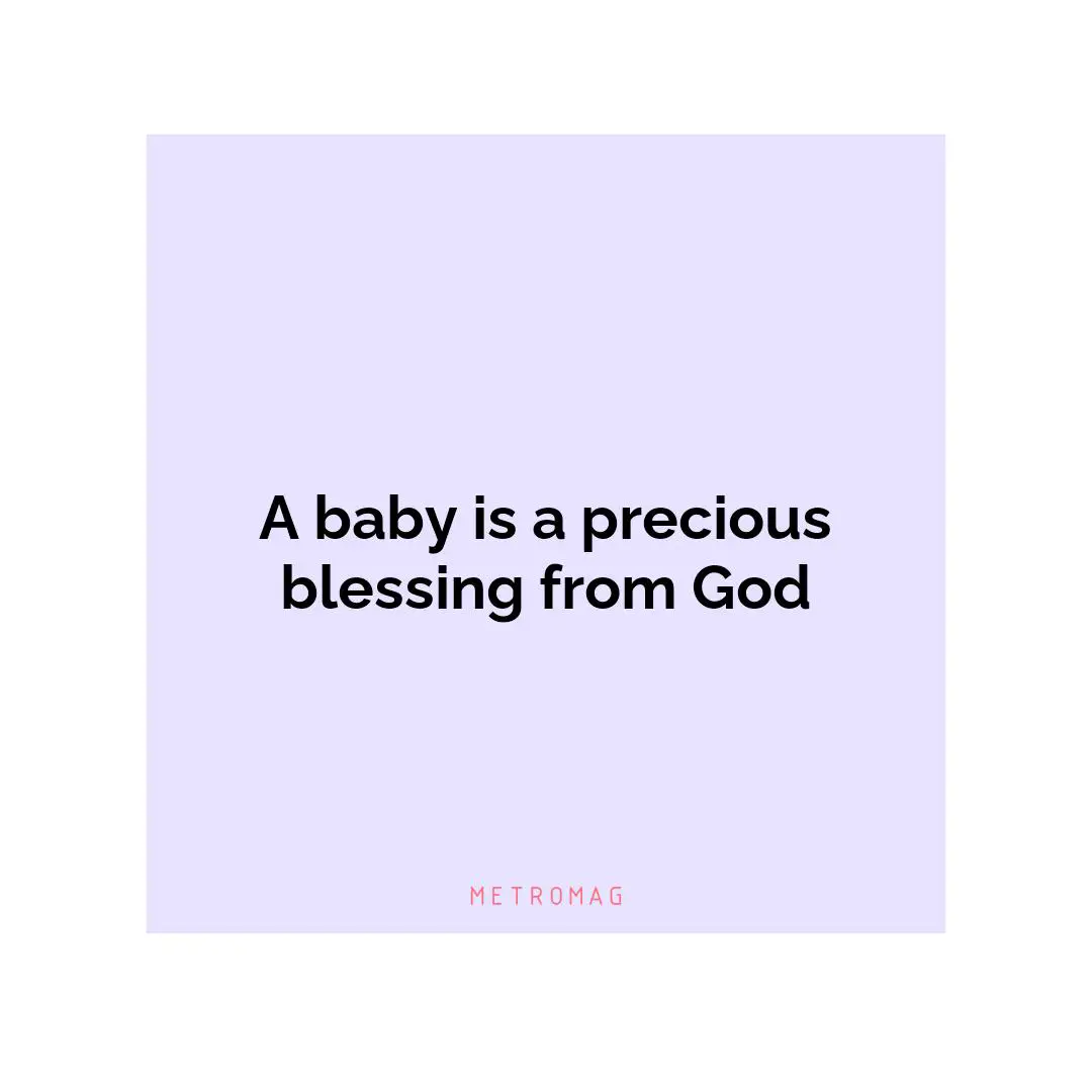 A baby is a precious blessing from God
