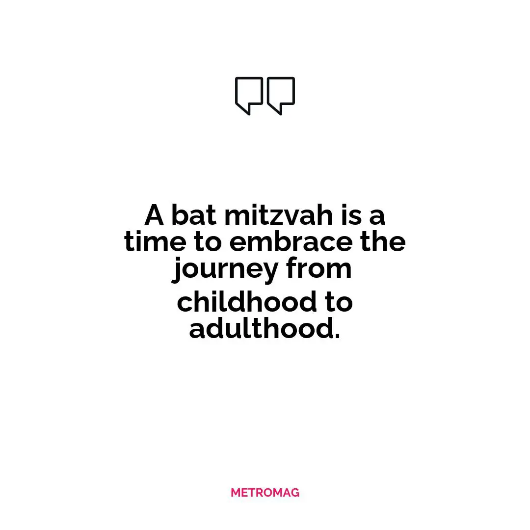 A bat mitzvah is a time to embrace the journey from childhood to adulthood.