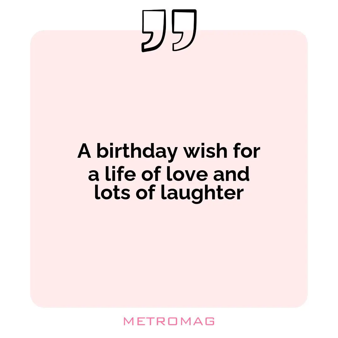 A birthday wish for a life of love and lots of laughter