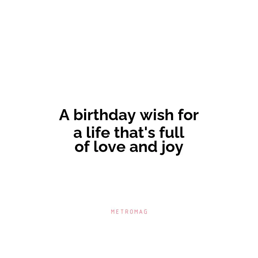 A birthday wish for a life that's full of love and joy