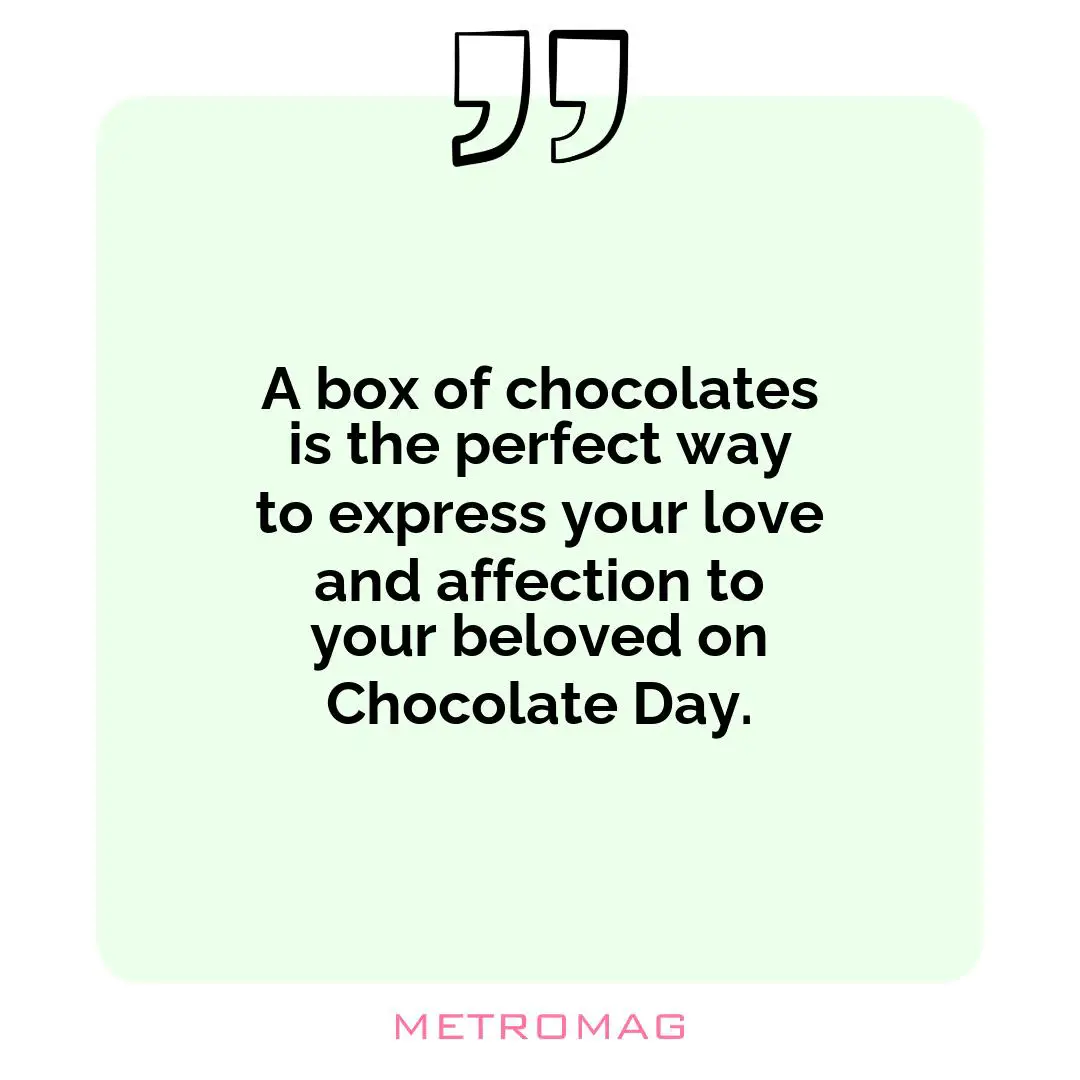 A box of chocolates is the perfect way to express your love and affection to your beloved on Chocolate Day.