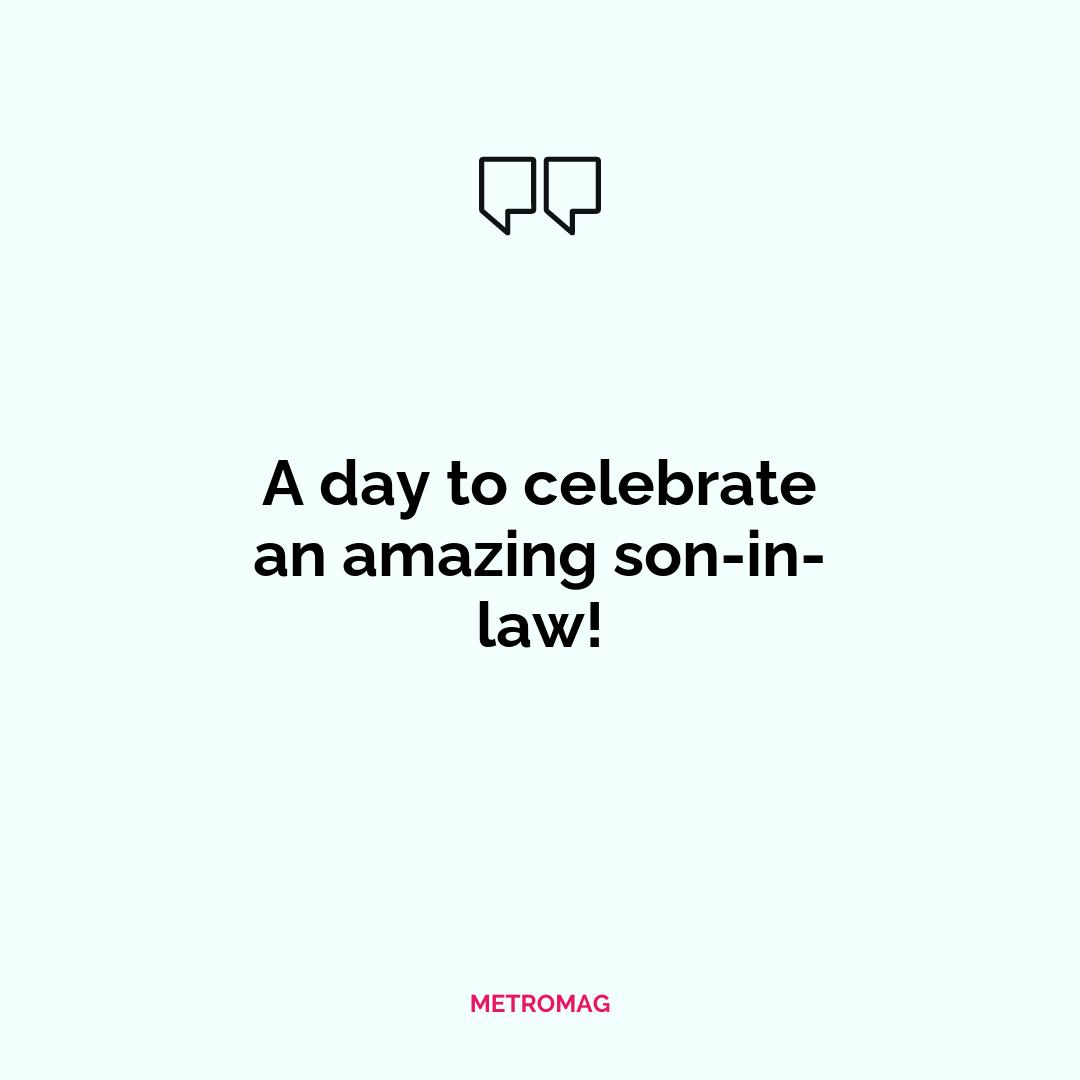 A day to celebrate an amazing son-in-law!