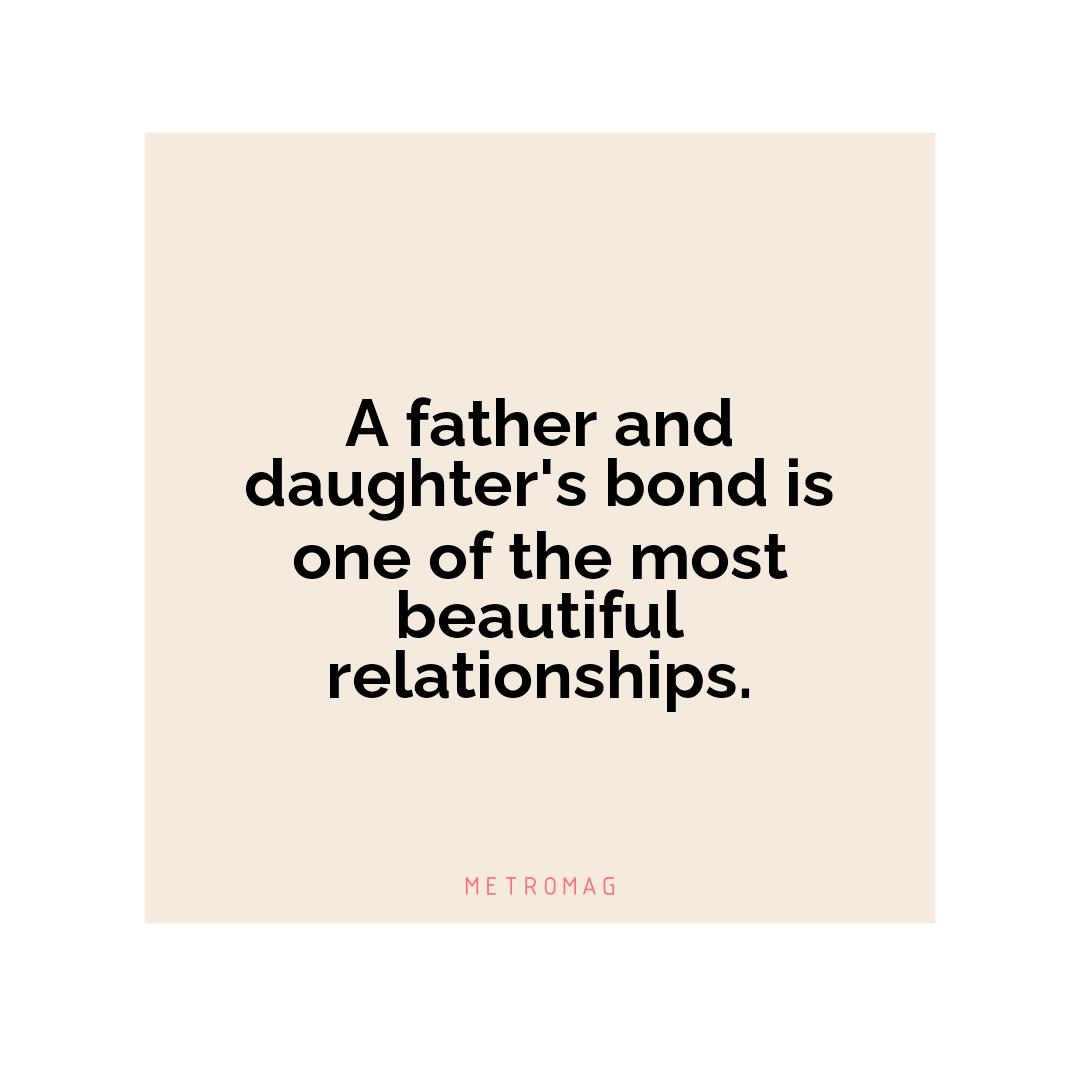 A father and daughter's bond is one of the most beautiful relationships.