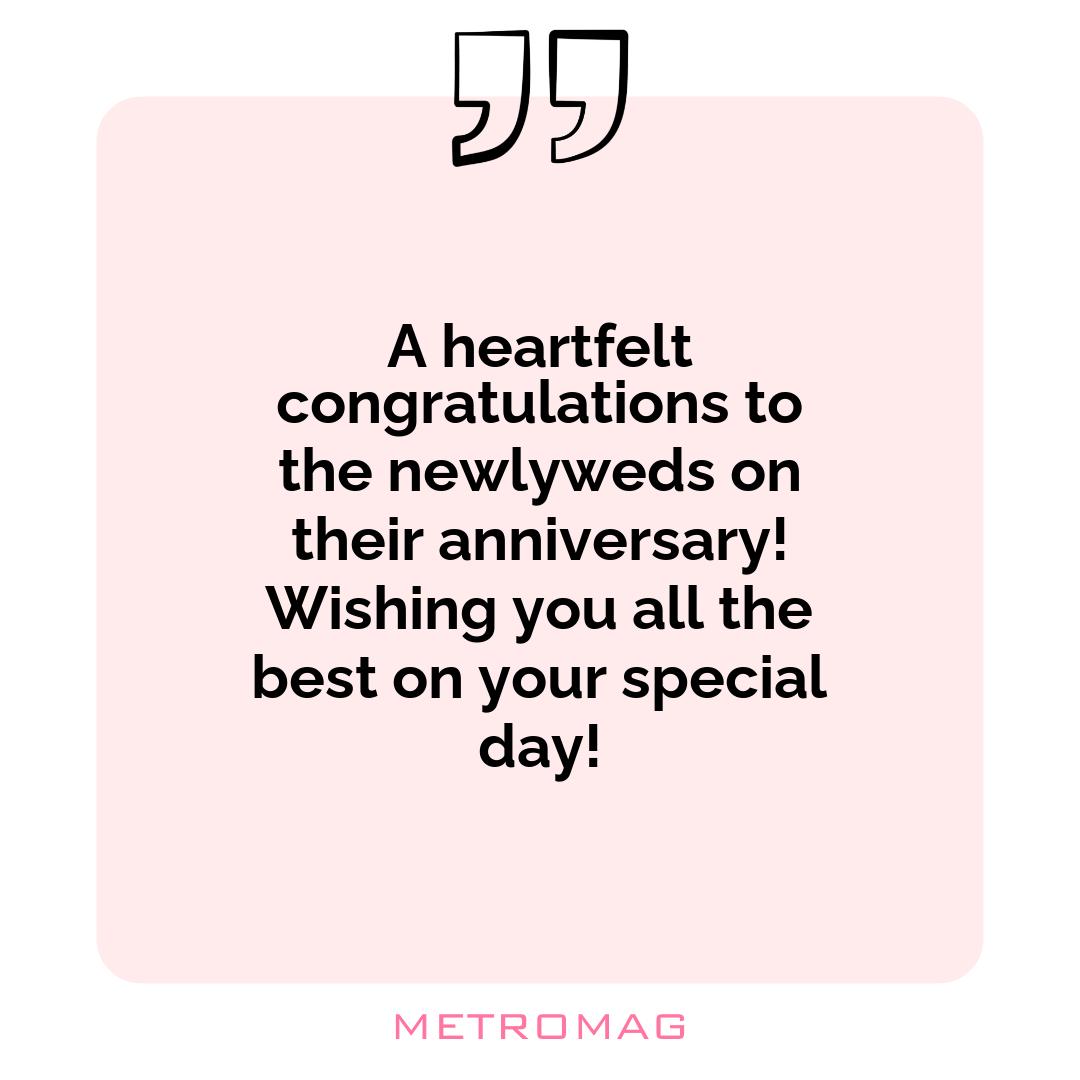 A heartfelt congratulations to the newlyweds on their anniversary! Wishing you all the best on your special day!
