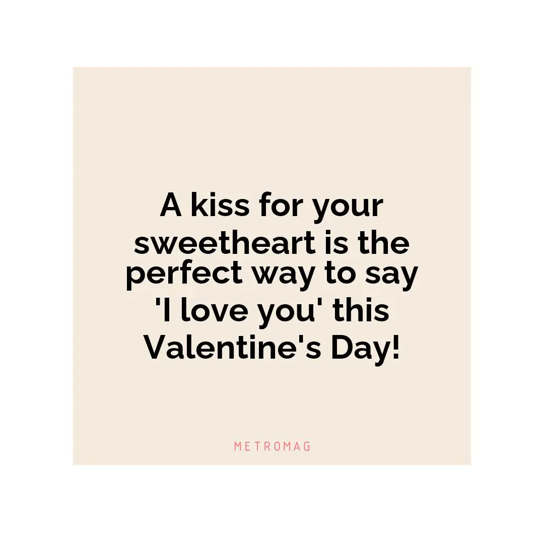 A kiss for your sweetheart is the perfect way to say 'I love you' this Valentine's Day!
