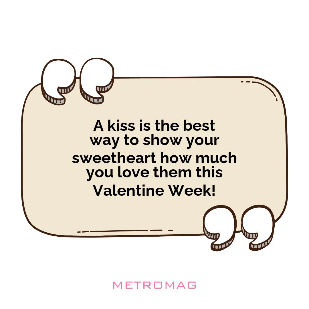 A kiss is the best way to show your sweetheart how much you love them this Valentine Week!