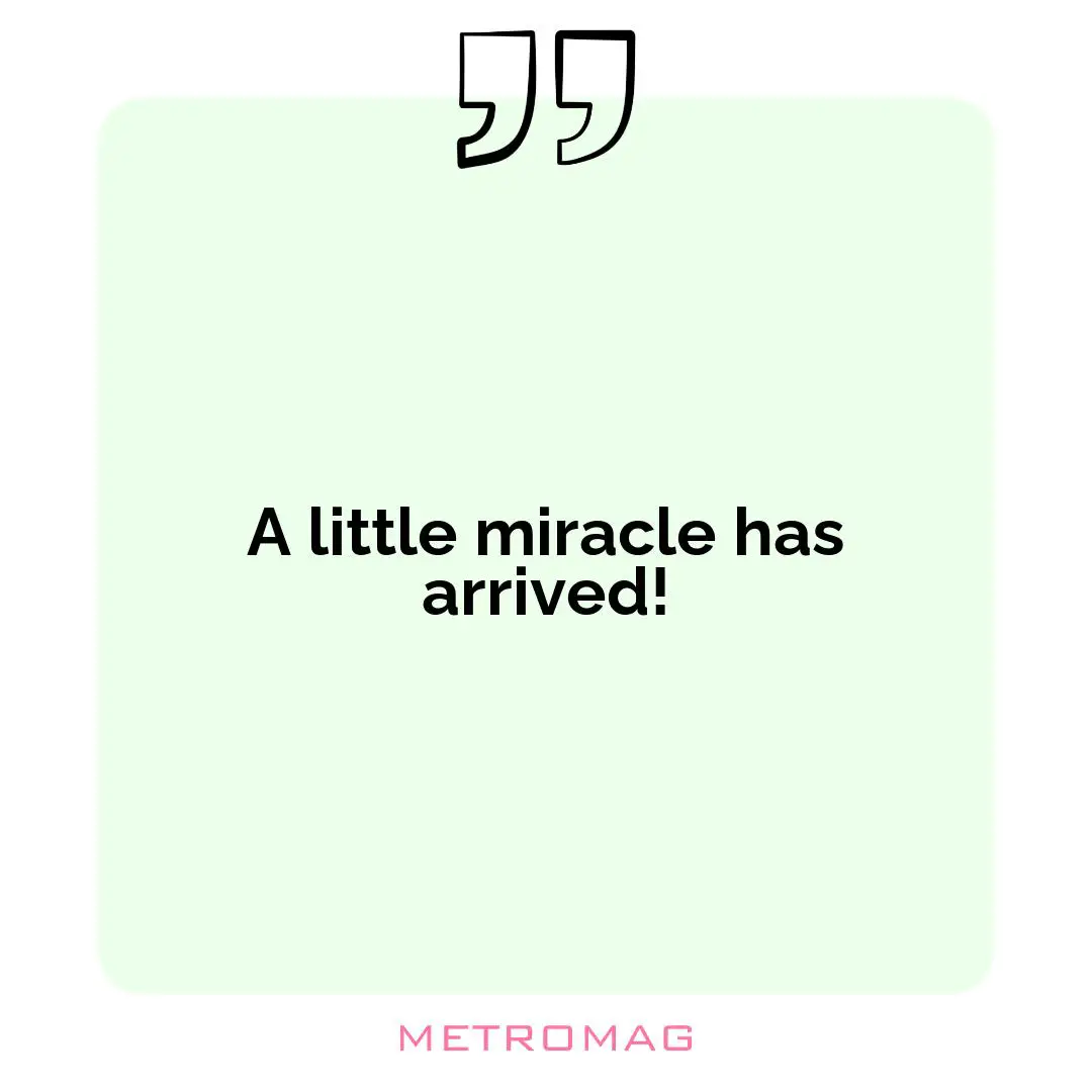 A little miracle has arrived!
