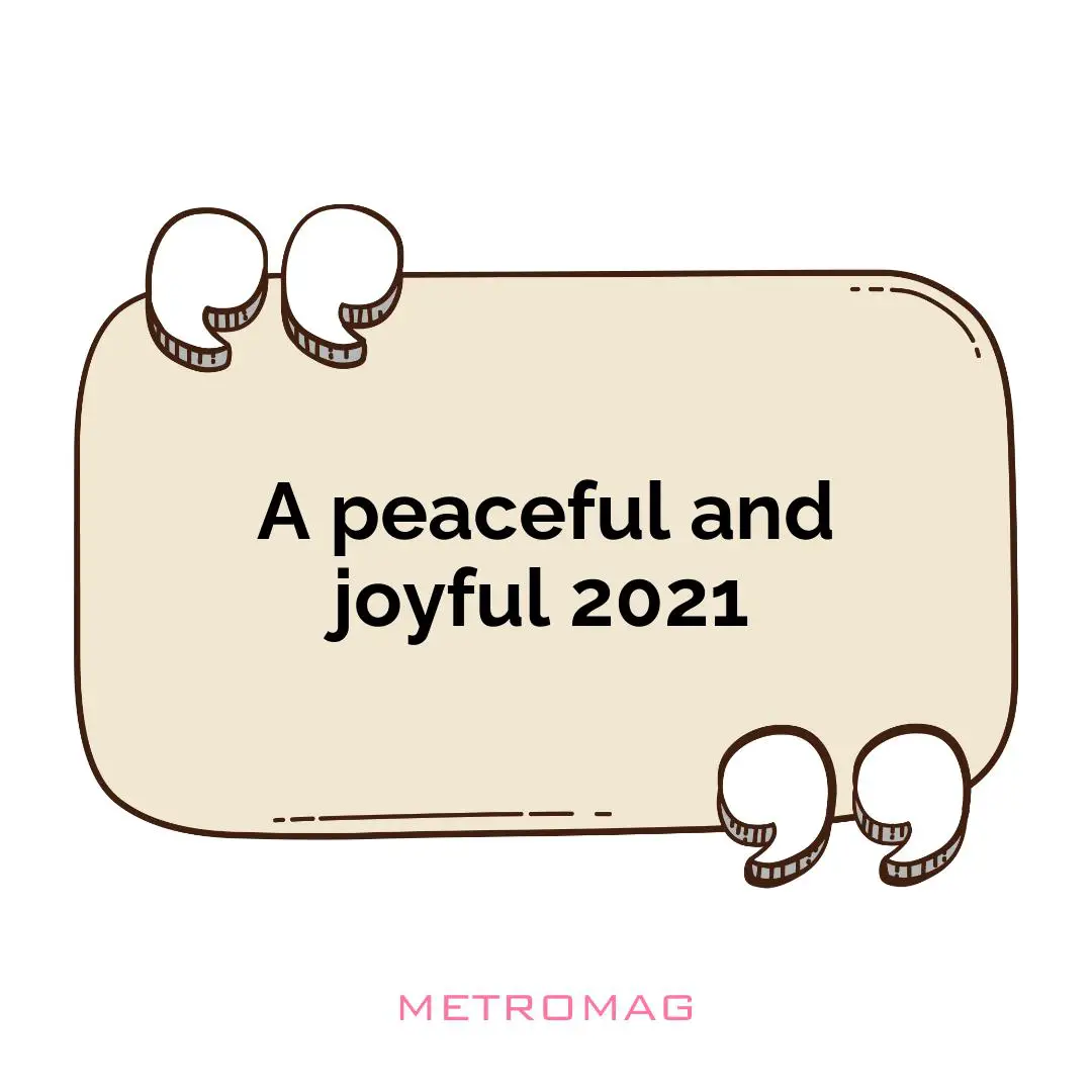 A peaceful and joyful 2021