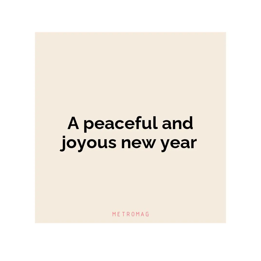 A peaceful and joyous new year