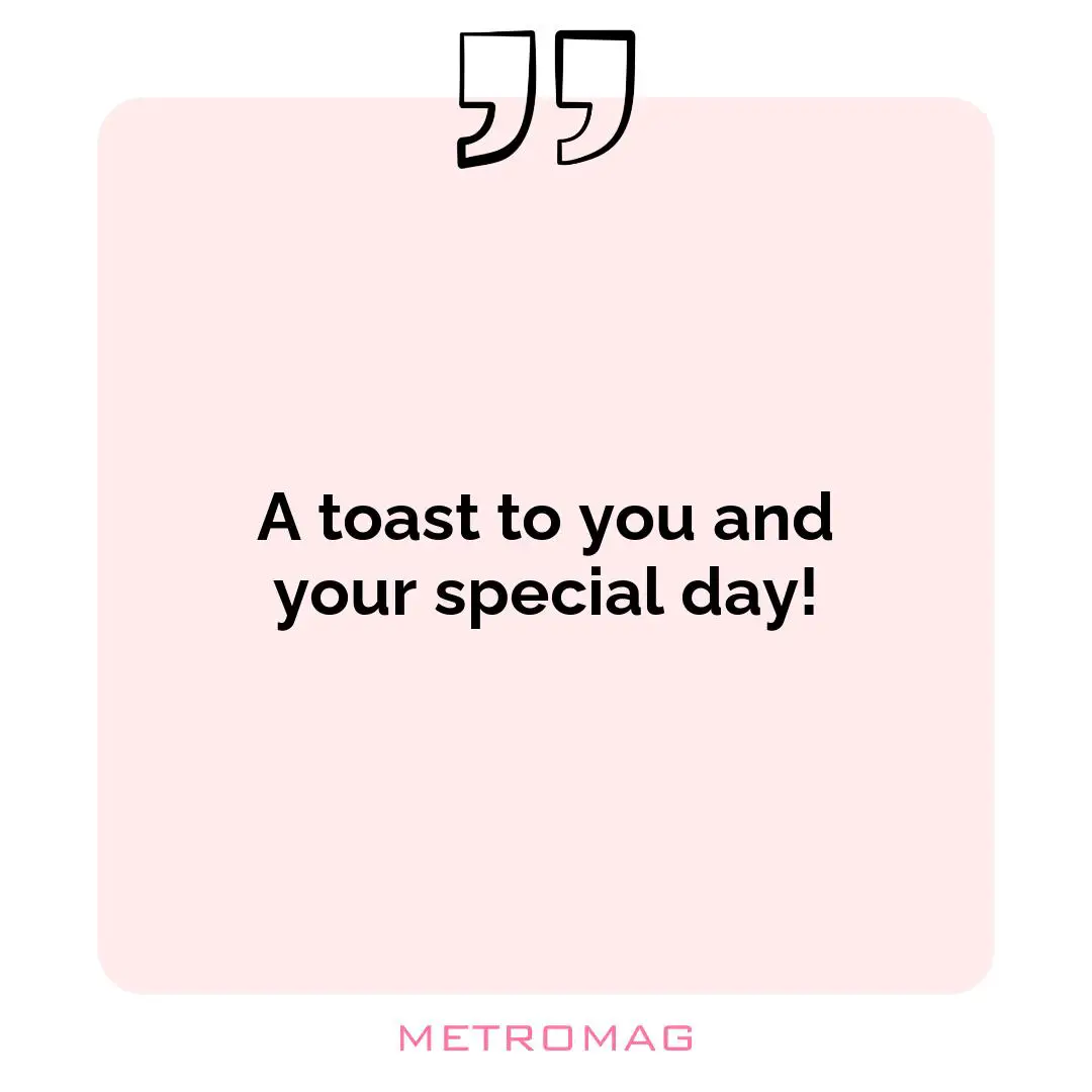 A toast to you and your special day!