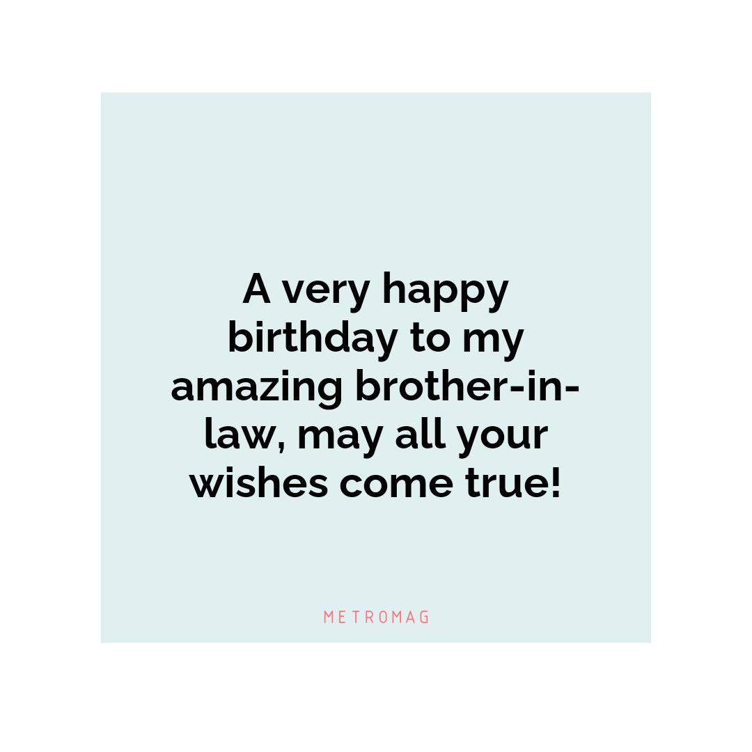 A very happy birthday to my amazing brother-in-law, may all your wishes come true!