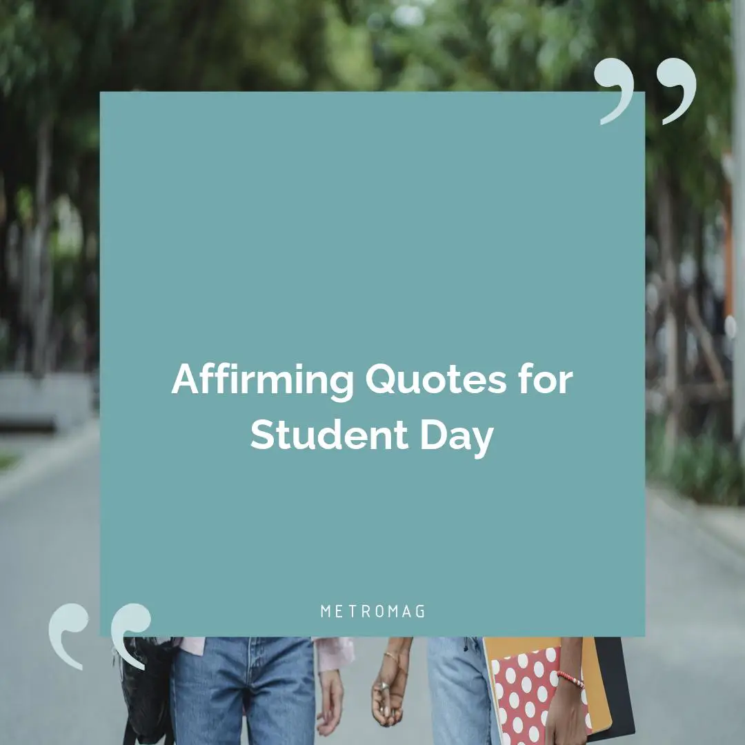 Affirming Quotes for Student Day