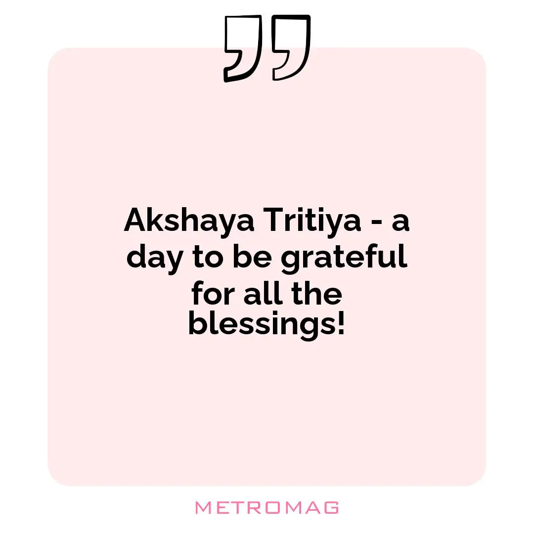 Akshaya Tritiya - a day to be grateful for all the blessings!