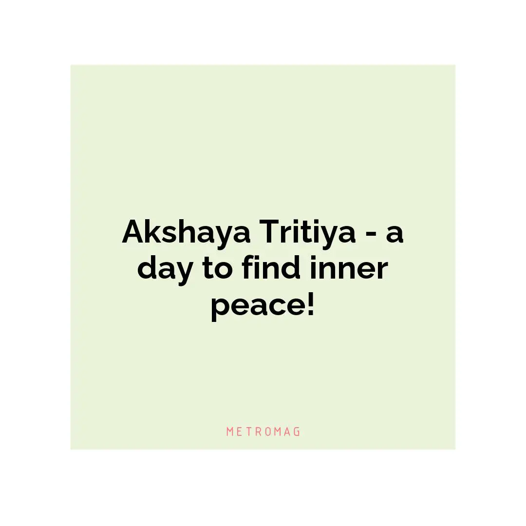 Akshaya Tritiya - a day to find inner peace!