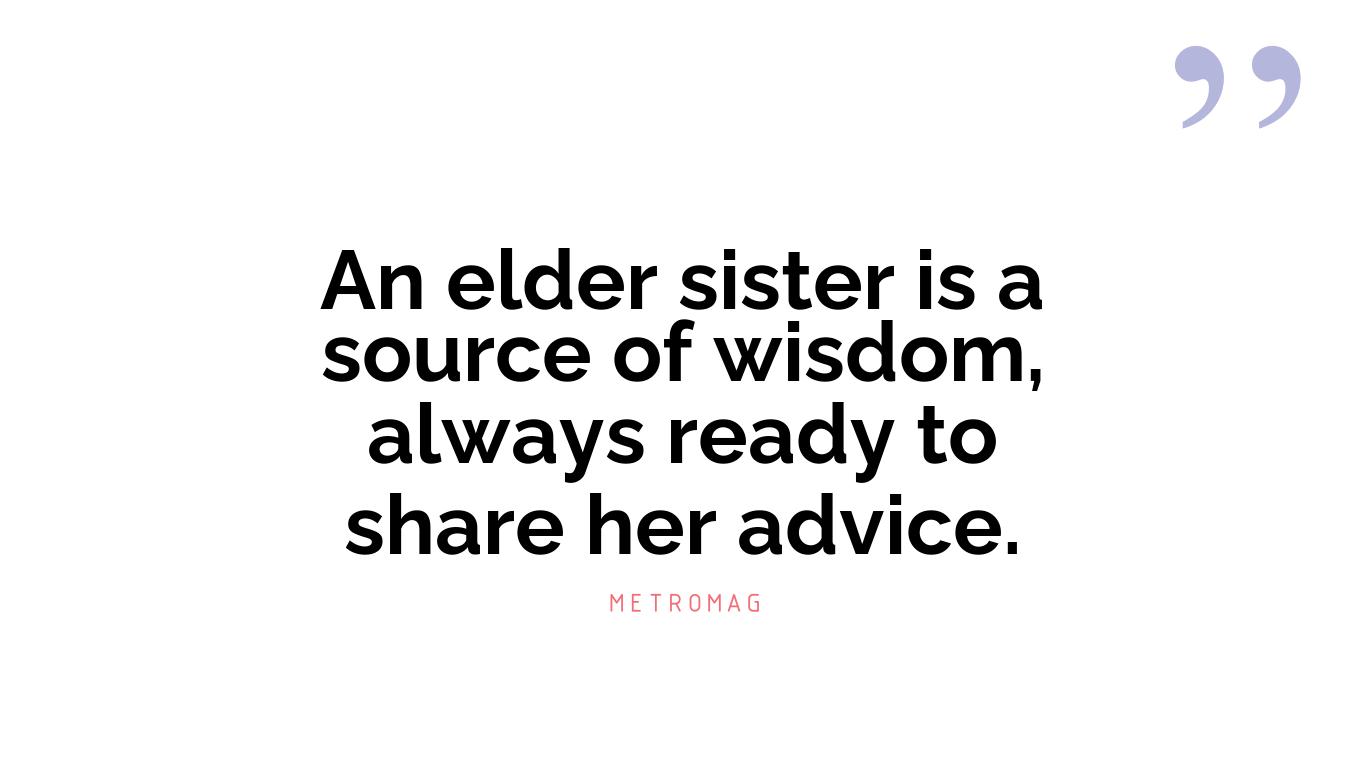 An elder sister is a source of wisdom, always ready to share her advice.