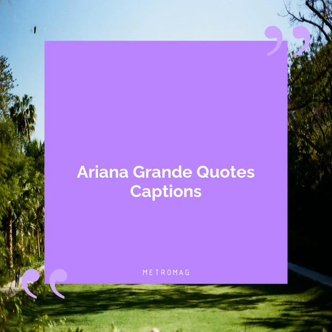 [updated] 473 Ariana Grande Lyrics For Instagram Captions Metromag
