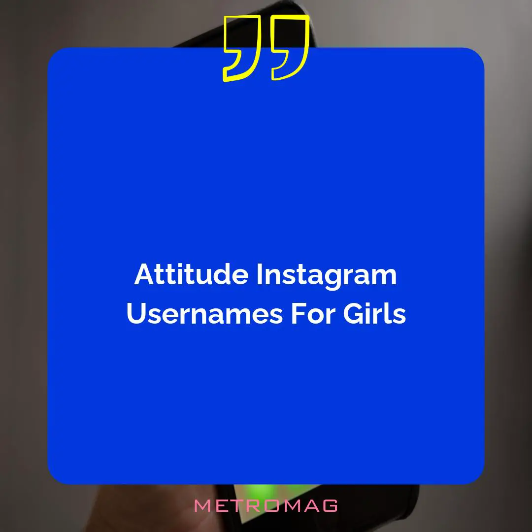 Attitude Instagram Usernames For Girls