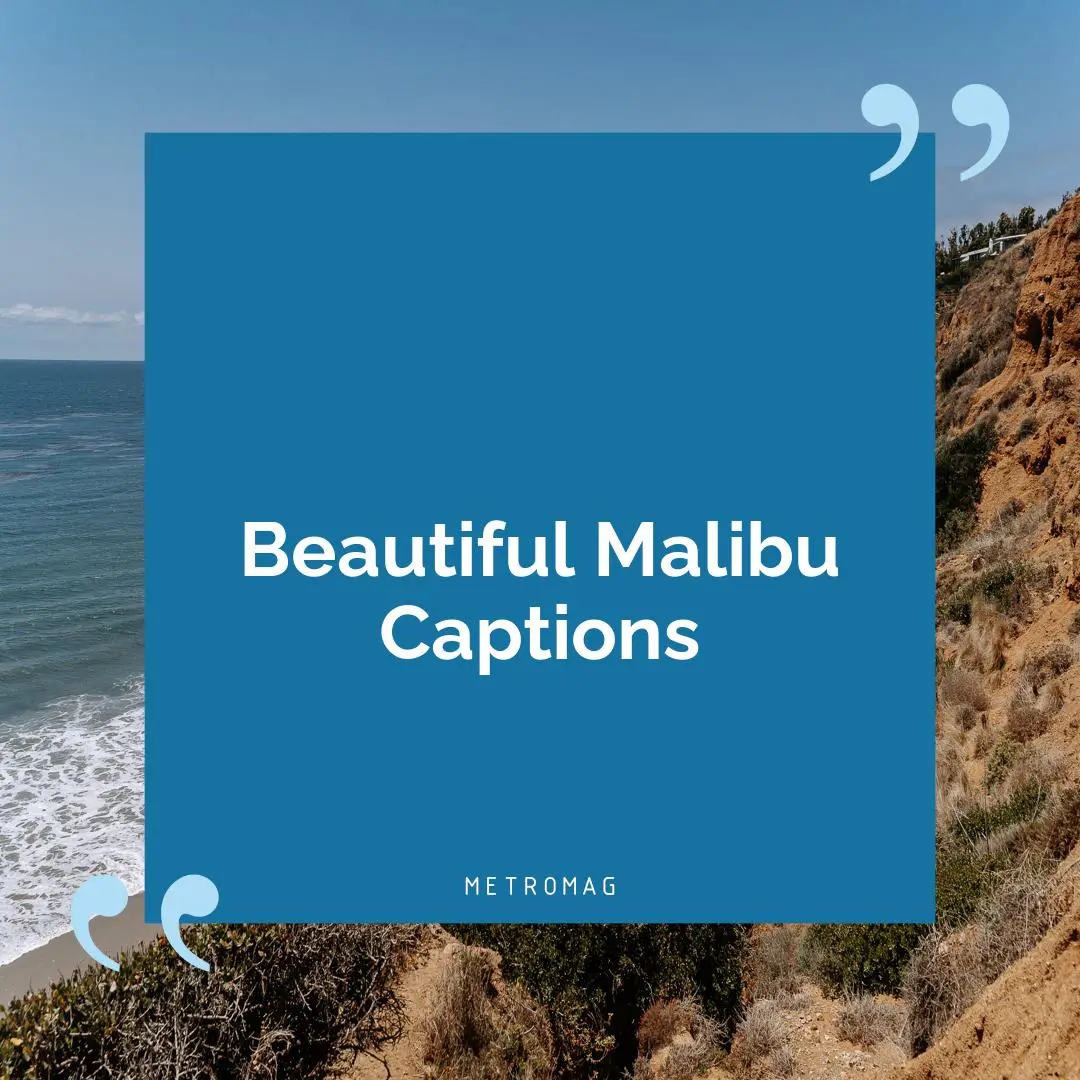 Beautiful Malibu Captions