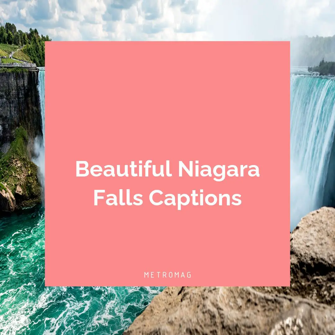 Beautiful Niagara Falls Captions
