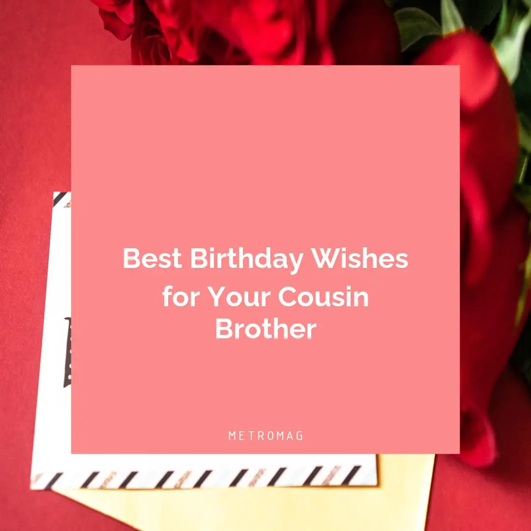 Best Birthday Wishes for Your Cousin Brother