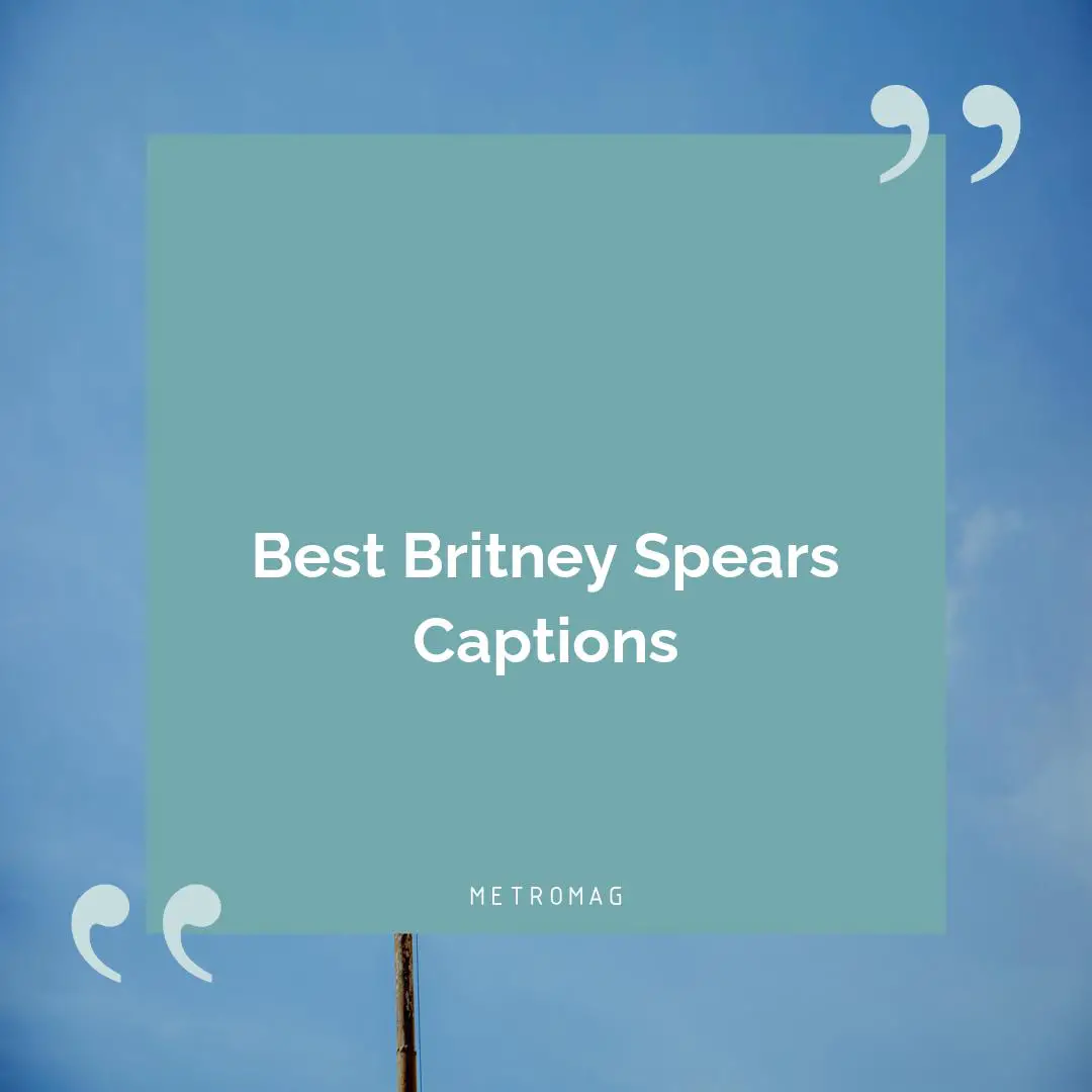 Best Britney Spears Captions