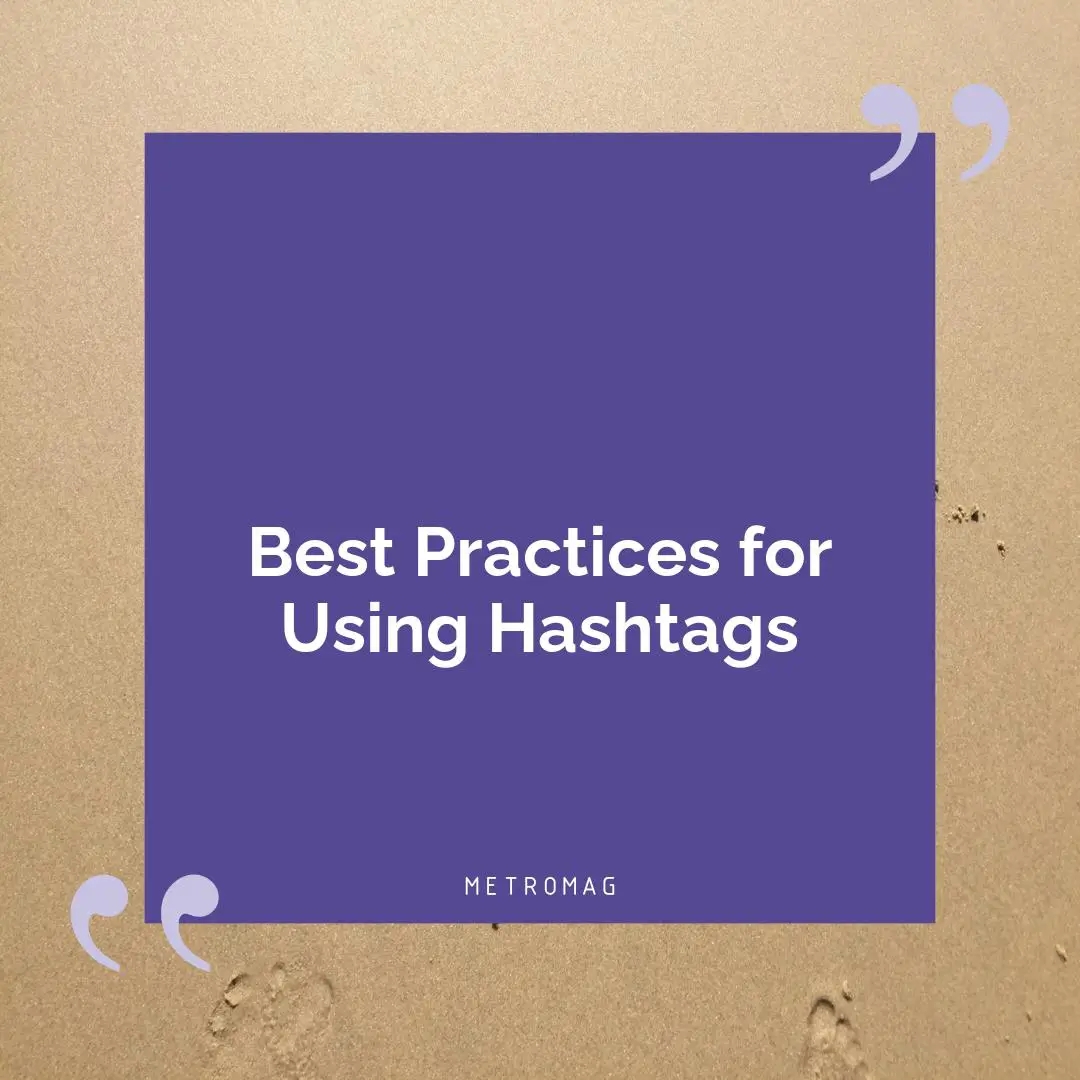 Best Practices for Using Hashtags