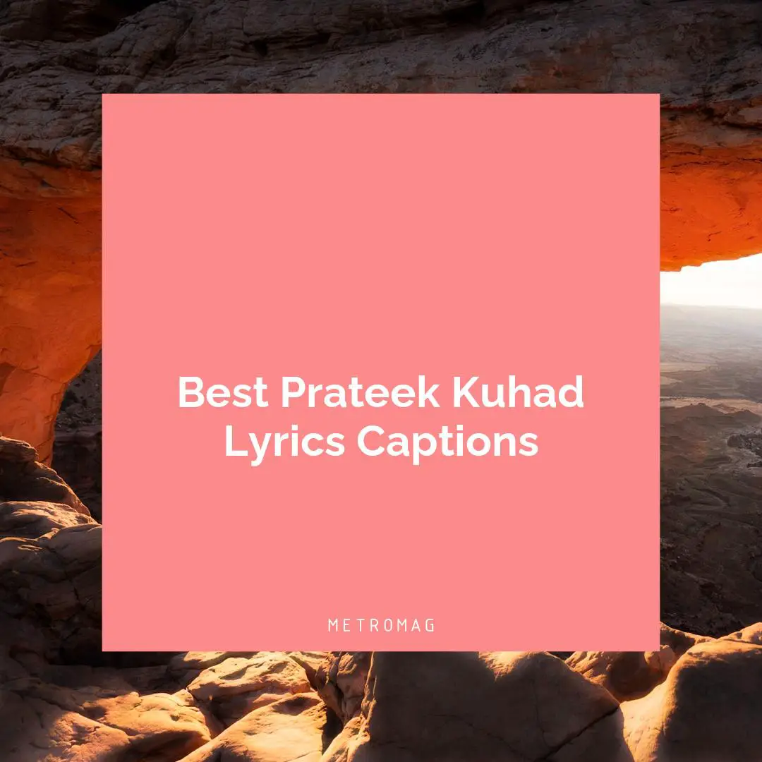 Best Prateek Kuhad Lyrics Captions