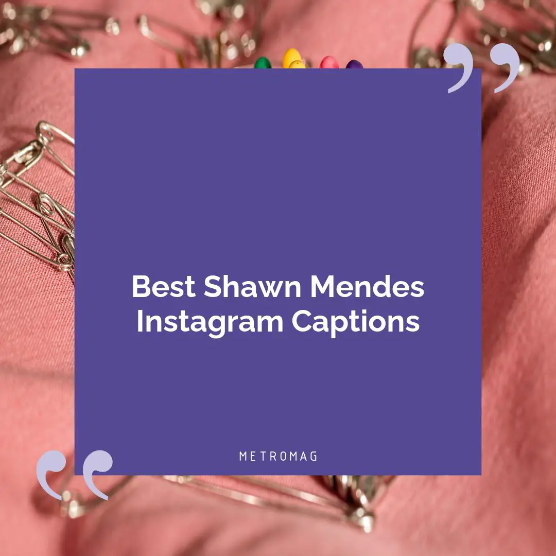 Best Shawn Mendes Instagram Captions