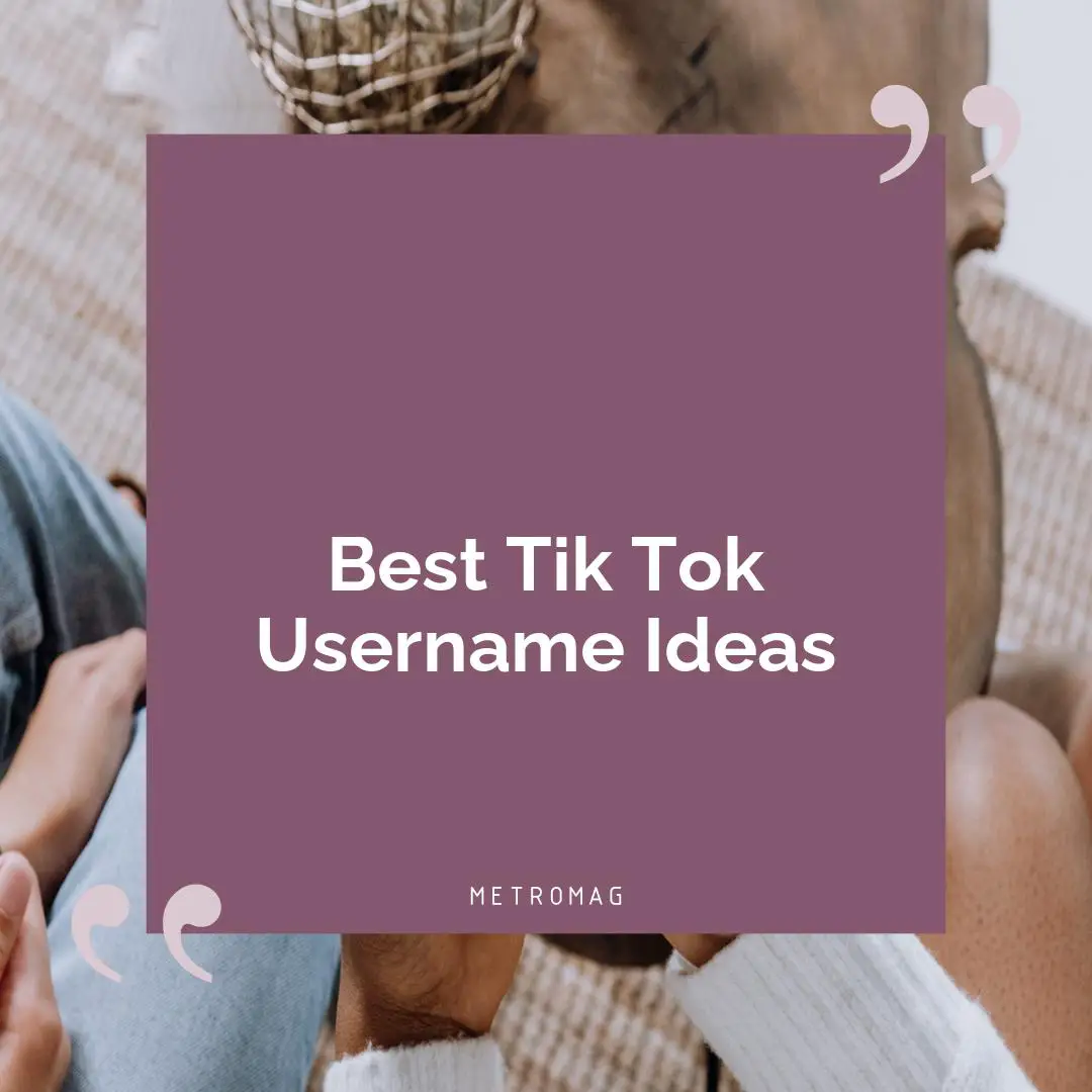Best Tik Tok Username Ideas