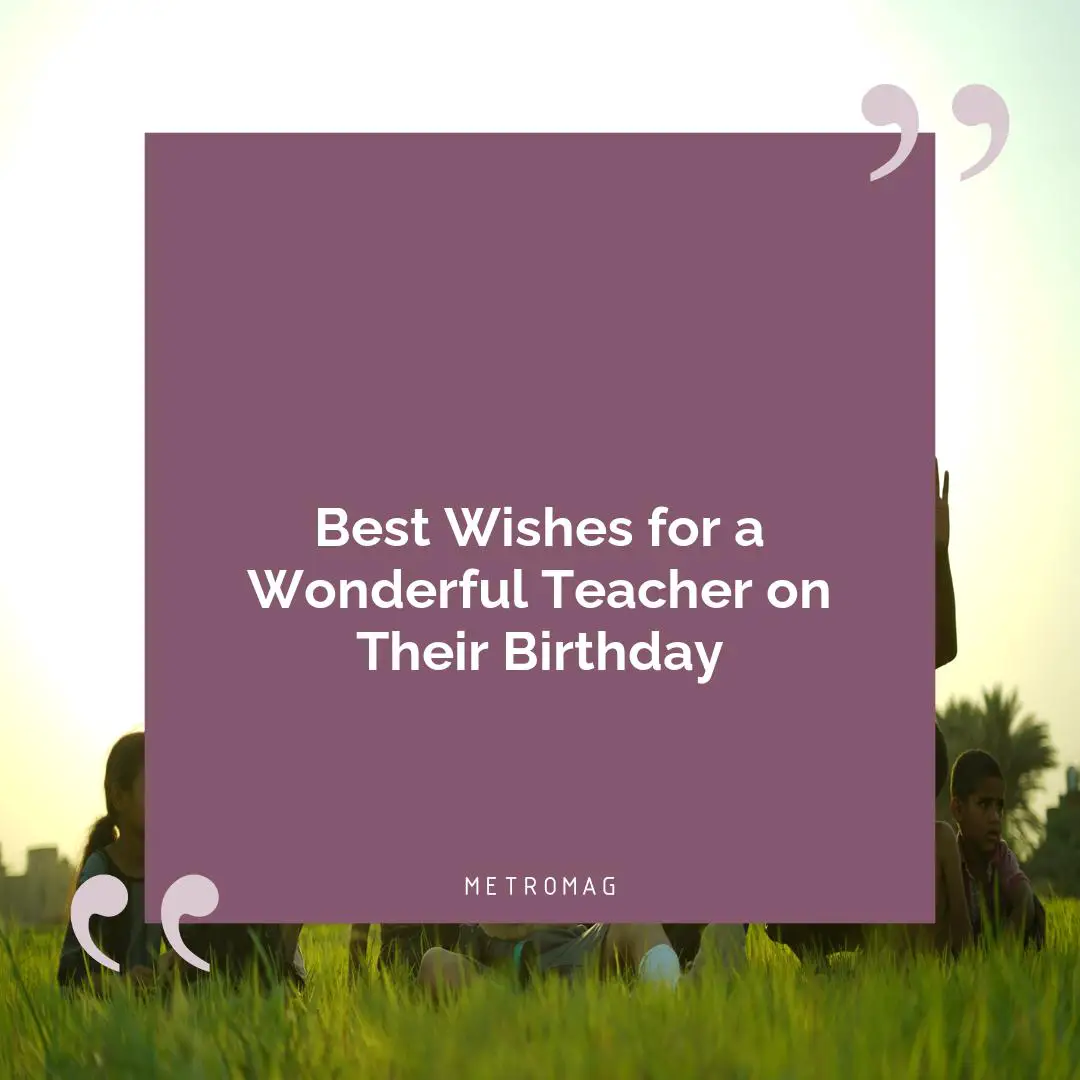 Best Wishes for a Wonderful Teacher on Their Birthday