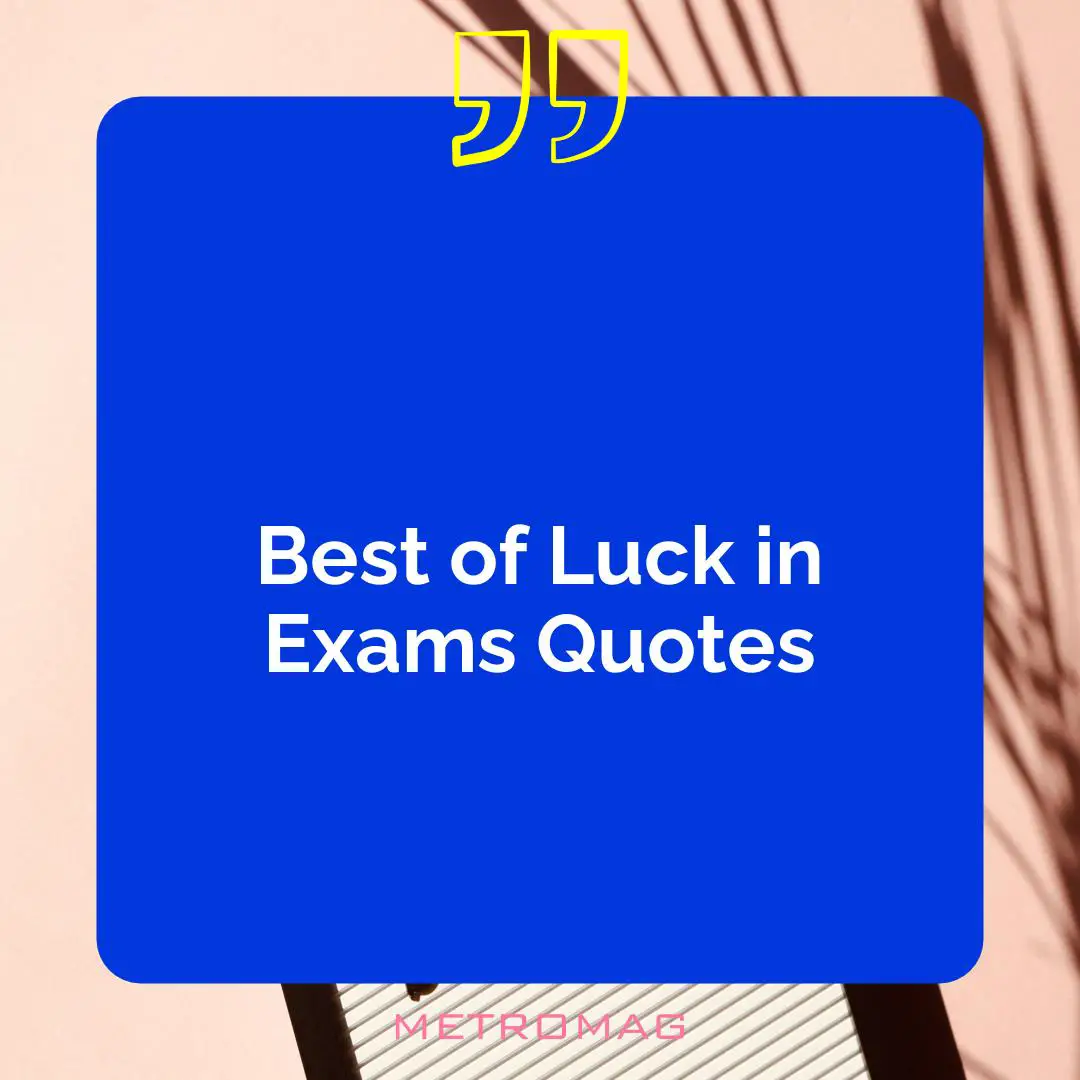Best of Luck in Exams Quotes