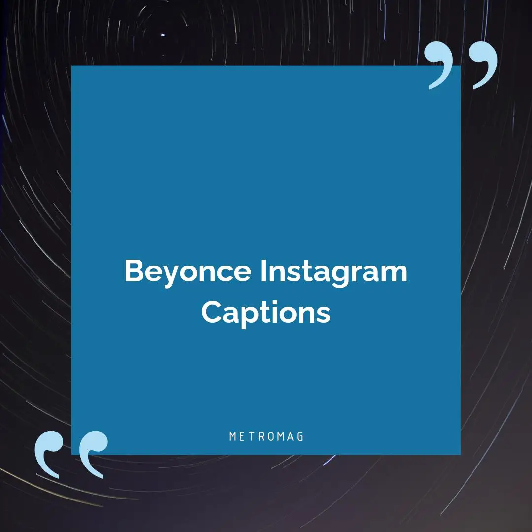 Beyonce Instagram Captions
