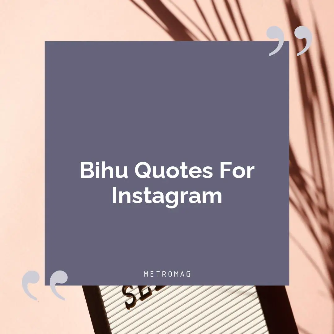 Bihu Quotes For Instagram