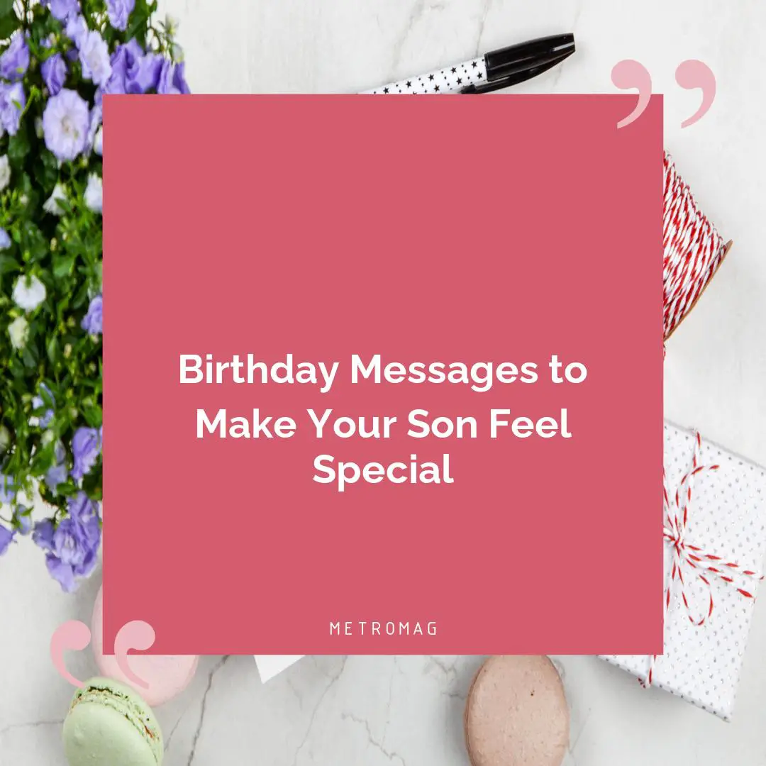 Birthday Messages to Make Your Son Feel Special