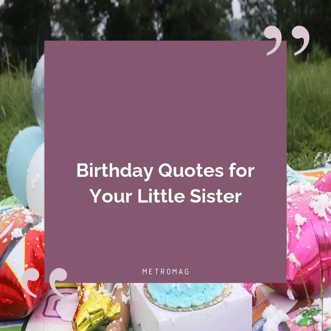 Birthday Quotes for Your Little Sister